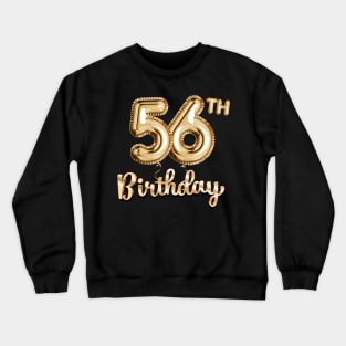 56th Birthday Gifts - Party Balloons Gold Crewneck Sweatshirt